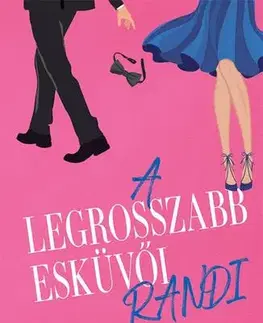 Romantická beletria A legrosszabb esküvői randi - Pippa Grant