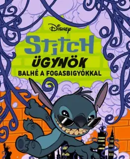 Rozprávky Disney - Stitch ügynök 2. - Balhé a fogasbigyókkal - Steve Behling