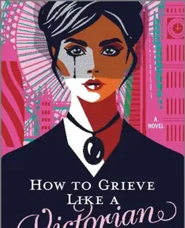 Romantická beletria How to Grieve Like a Victorian - Amy Carol Reeves