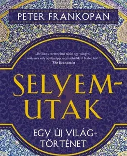 História - ostatné Selyemutak - Peter Frankopan