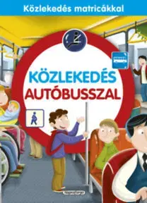 Nalepovačky, vystrihovačky, skladačky Közlekedés autóbusszal - Közlekesés matricákkal