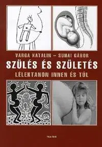 Zdravie, životný štýl - ostatné Szülés és születés - Katalin Varga,Kolektív autorov