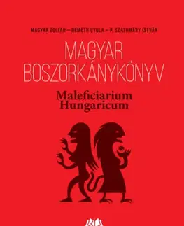 Beletria - ostatné Magyar boszorkánykönyv - Maleficiarium Hungaricum - Zoltán Magyar