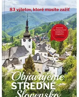 Turistika, skaly Objavujeme stredné Slovensko - Kolektív autorov magazínu Čarovné Slovensko,Simona Hricišinová