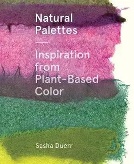 Dizajn, úžitkové umenie, móda Natural Palettes - Sasha Duerr