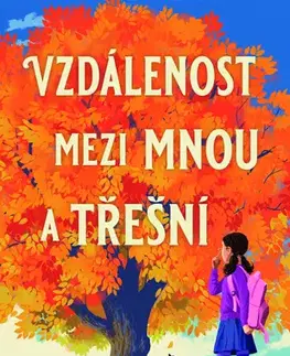 Pre deti a mládež - ostatné Vzdálenost mezi mnou a třešní - Paola Peretti