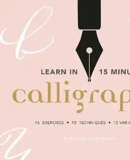 Odborná a náučná literatúra - ostatné Learn in 15 Minutes - Calligraphy - William Paterson