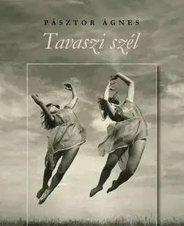 Svetová beletria Tavaszi szél - Ágnes Pásztor