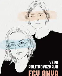 Literatúra Egy anya - Vera Politkovszkaja