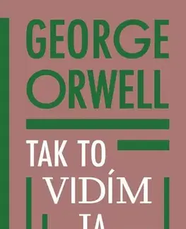 Svetová beletria Tak to vidím ja - George Orwell,Igor Otčenáš