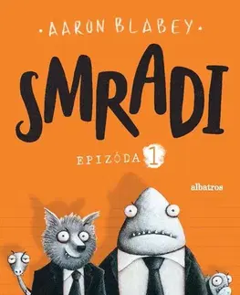 Dobrodružstvo, napätie, western Smradi 1, 2. vydanie - Aaron Blabey,Kristína Balalová