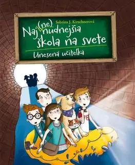 Dobrodružstvo, napätie, western Naj(ne)nudnejšia škola na svete 3: Unesená učiteľka - Sabrina J. Kirschner,Monika Parciaková,Dana Petrigáčová