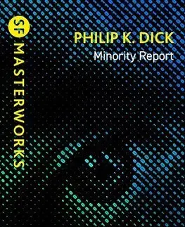Sci-fi a fantasy Minority Report - Philip K. Dick