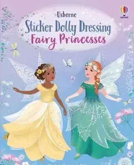 Nalepovačky, vystrihovačky, skladačky Sticker Dolly Dressing Fairy Princesses - Fiona Watt,Antonia Miller