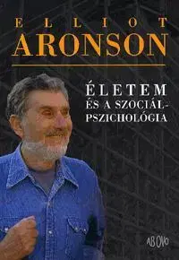 Beletria - ostatné Életem és a szociálpszichológia - Elliot Aronson