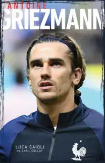 Biografie - ostatné Antoine Griezmann - Kolektív autorov