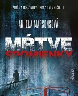Detektívky, trilery, horory Mŕtve spomienky - Angela Marsonsová,Martina Šturcelová