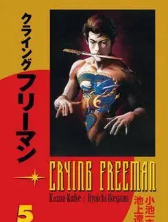 Manga Crying Freeman Plačící drak 5 - Kazuo Koike