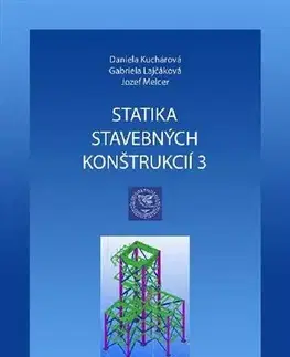 Pre vysoké školy Statika stavebných konštrukcií 3 - Daniela Kuchárová
