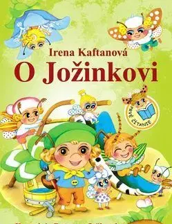 Rozprávky O Jožinkovi - Irena Kaftanová,Dagmar Ježková