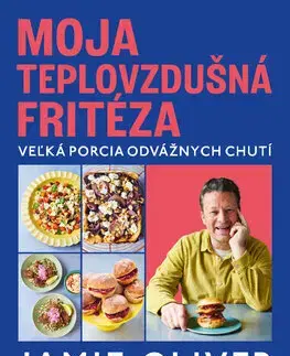 Kuchárky - ostatné Moja teplovzdušná fritéza - Oliver Jamie,Zuzana Šeršeňová