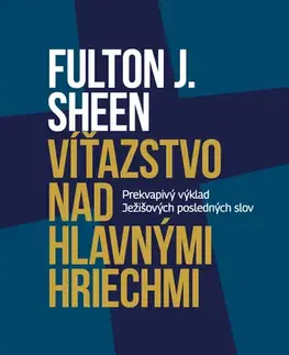 Kresťanstvo Víťazstvo nad hlavnými hriechmi - Fulton J. Sheen