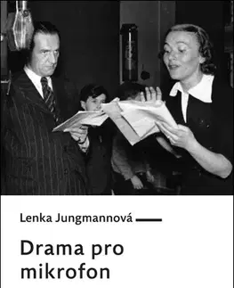 Divadlo - teória, história,... Drama pro mikrofon - Lenka Jungmannová