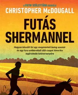 Svetová beletria Futás Shermannel - Christopher McDougall,György Zentai