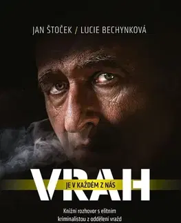Fejtóny, rozhovory, reportáže Vrah je v každém z nás - Lucie Bechynková,Jan Štoček