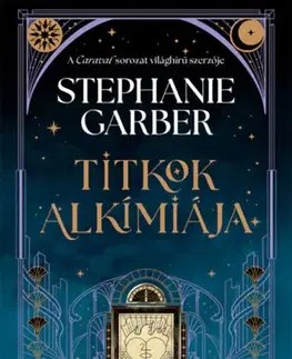 Sci-fi a fantasy Titkok alkímiája - Stephanie Garberová,Viktória Miks-Rédai