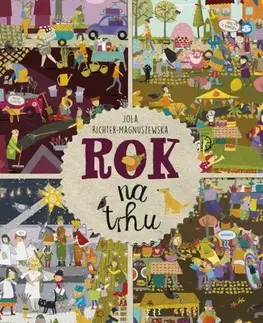 Leporelá, krabičky, puzzle knihy Rok na trhu - Jola Richter-Magnuszewska,Alexander Horák