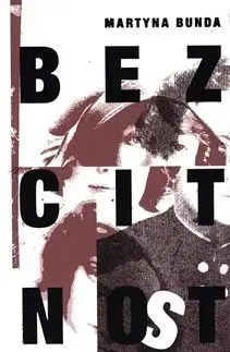 Svetová beletria Bezcitnost - Martyna Bunda