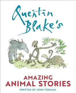 Pre deti a mládež Quentin Blake's Amazing Animal Stories - John Yeoman