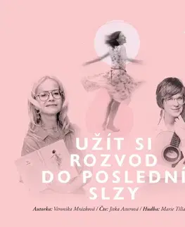 Biografie - ostatné Mrázková Veronika Užít si rozvod do poslední slzy