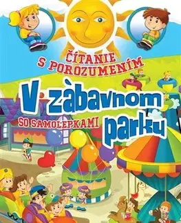 Príprava do školy, pracovné zošity Čítanie s porozumením - V zábavnom parku - Eva Kollerová
