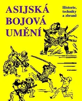 Bojové umenia Asijská bojová umění - D. F. Draeger,R. W. Smith