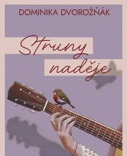 Romantická beletria Struny naděje - Dominika Dvorožňák