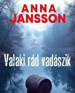 Detektívky, trilery, horory Valaki rád vadászik - Anna Jansson