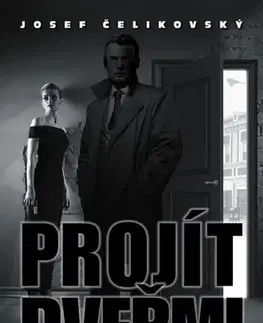 Detektívky, trilery, horory Projít dveřmi - Josef Čelikovský