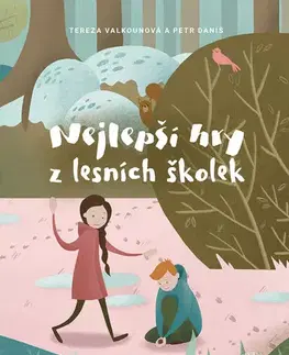 Rodičovstvo, rodina Nejlepší hry z lesních školek - Tereza Valkounová,Petr Daniš
