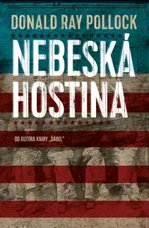 Detektívky, trilery, horory Nebeská hostina - Pollock Donald Ray