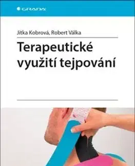 Chirurgia, ortopédia, traumatológia Terapeutické využití tejpování - Robert Válka,Jitka Kobrová