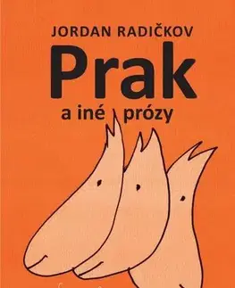 Svetová beletria Prak a iné prózy - Jordan Radičkov