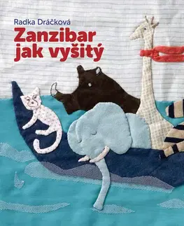 Pre deti a mládež - ostatné Zanzibar jak vyšitý - Radka Dráčková