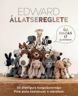 Pletenie, hačkovanie, vyšívanie, paličkovanie Edward állatsereglete - 50 állatfigura horgolásmintája - Kerry Lord
