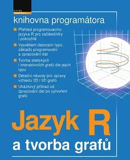 Programovanie, tvorba www stránok Jazyk R a tvorba grafů - Petr Veselý,Kateřina Nováková