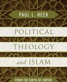 Náboženstvo Political Theology and Islam - Paul L. Heck