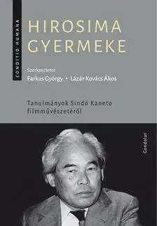 Umenie - ostatné Hirosima gyermeke. Tanulmányok Sindó Kaneto filmművészetéről - Kolektív autorov