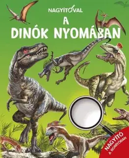 Príroda Nagyítóval: A dinók nyomában