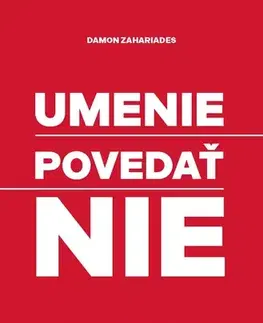 Psychológia, etika Umenie povedať nie - Damon Zahariades